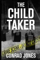 The Child Taker 149430256X Book Cover