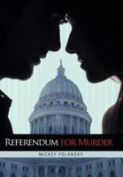 Referendum for Murder 1458200116 Book Cover