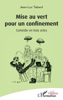 Mise au vert pour un confinement: Comédie en trois actes (Théâtres) (French Edition) 2140285409 Book Cover
