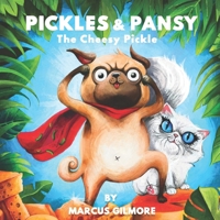 Pickles & Pansy: The Cheesy Pickle B0F4KRBY5Y Book Cover