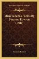 Miscellaneous Poems By Susanna Rowson 1163897140 Book Cover