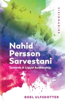 Nahid Persson Sarvestani: Towards a Liquid Authorship (Visionaries: The Work of Women Filmmakers) 147447988X Book Cover