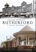 Rutherford: A Brief History 1596295392 Book Cover