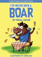 I've Never Seen A Boar: Children's books To Help Kids Sleep with a Smile 1074351940 Book Cover