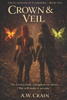 Crown & Veil: The Guardians of Everspire B0H1WSG8RH Book Cover