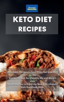 Keto Diet Recipes: Affordable Recipes to Save Time, Feel your Best on the Ketogenic Diet, for a healthy life and Weight Loss. Quick and Easy to Enjoy the New Keto Lifestyle. Keto Cookbook Bible. 1801601518 Book Cover