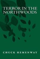 Terror in the Northwoods 1493697994 Book Cover