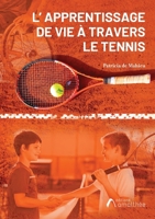 L'apprentissage de vie à travers le tennis (French Edition) 2310055239 Book Cover