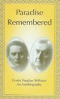 Paradise Remembered: Ursula Vaughan Williams - An Autobiography 0952870630 Book Cover