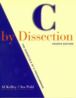 C by Dissection: The Essentials of C Programming 0805331409 Book Cover