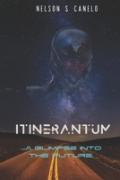 Itinerantum ...A glimpse into the future. 1688650563 Book Cover