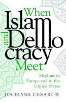 When Islam and Democracy Meet: Muslims in Europe and in the United States 1403971463 Book Cover