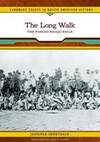 The Long Walk: The Forced Navajo Exile (Landmark Events in Native American History) 0791093441 Book Cover