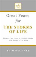 Great Peace for the Storms of Life: How to Find Peace in Difficult Times from People in the Bible (The Great Peace Series for Christian Living) 1947688006 Book Cover