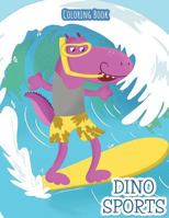 Dino Sports: Coloring Book 1722296984 Book Cover