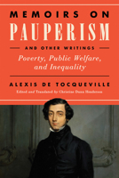 Memoirs on Pauperism and Other Writings: Poverty, Public Welfare, and Inequality 0268109052 Book Cover