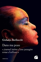 Dans ma peau - « journal intime d’une passagère venue d’ailleurs » (French Edition) 2754751947 Book Cover