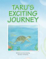 Taru's Exciting Journey 1441534288 Book Cover