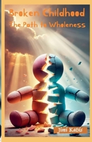 Broken Childhood: A Path to Wholeness (The Echoes) 106664571X Book Cover