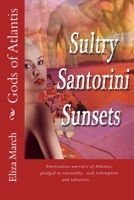 Sultry Santorini Sunsets: Gods of Atlantis 1508550778 Book Cover