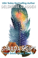 Shaxoa's Gift 1460931084 Book Cover