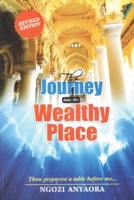 The Journey Into the Wealthy Place 1088165850 Book Cover