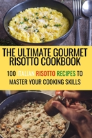 The Ultimate Gourmet Risotto Cookbook 1804658774 Book Cover