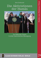 Die Aktivistinnen Der Ḥamās: Zur Rolle Der Frauen in Einer Islamistischen Bewegung 3879974586 Book Cover