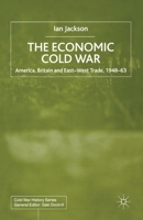 Economic Cold War: America, Britain and East-West Trade 1948-63 0333920317 Book Cover