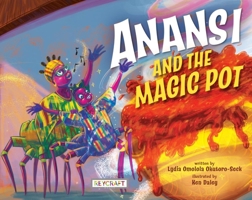 Anansi and the Magic Pot 1478891297 Book Cover
