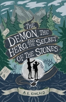 The Demon, the Hero, and the Secret of the Stones B0B2GHG7FH Book Cover