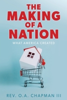The Making of a Nation: What America Created 1662897324 Book Cover