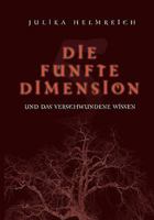 Die fünfte Dimension und das verschwundene Wissen 3839174309 Book Cover