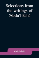 Selections from the writings of 'Abdu'l-Bahá 9357929312 Book Cover