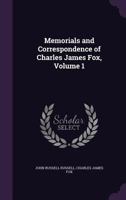 Memorials And Correspondence Of Charles James Fox V1 1165608928 Book Cover