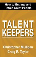 Talent Keepers: How to Engage and Retain Great People 0692811222 Book Cover