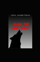 Alias the Lone Wolf 1986901068 Book Cover