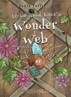 Archie Wood-Knot's Wonder Web 1912765217 Book Cover