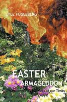 Easter Armageddon: Challenges and Choices of Our Times 1953048846 Book Cover