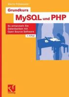 Grundkurs MySQL Und PHP: So Entwickeln Sie Datenbanken Mit Open Source Software 3528158298 Book Cover