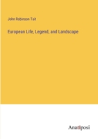 European Life, Legend, and Landscape 3382327260 Book Cover