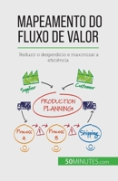 Mapeamento do fluxo de valor: Reduzir o desperdício e maximizar a eficiência 280806585X Book Cover