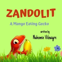 Zandolit: A Mango Eating Gecko B0C2RPBN6L Book Cover