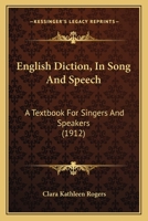 English Diction, In Song And Speech: A Textbook For Singers And Speakers 1165412594 Book Cover