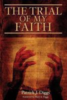 The Trial of My Faith 0615904262 Book Cover