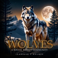 Wolves: A Social Family Community B0DQH7FWW9 Book Cover