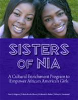 Sisters of Nia: A Cultural Enrichment Program to Empower African American Girls 0878226060 Book Cover