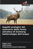 Aspetti ecologici del santuario della fauna selvatica di Gulmarg: batteriologia dell'acqua 6206293556 Book Cover