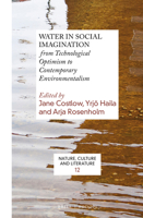 Water in Social Imagination: From Technological Optimism to Contemporary Environmentalism 9004333266 Book Cover