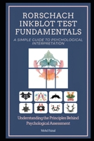 Rorschach Inkblot Test Fundamentals: A Simple Guide to Psychological Interpretation B0H2LFBJYZ Book Cover